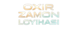 Oxir zamon loyihasi