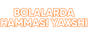 Bolalarda hammasi yaxshi