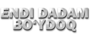 Endi dadam bo'ydoq?