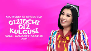 Mahfuza Sherboyeva - Qiziqchi qiz kulgusi nomli konsert dasturi