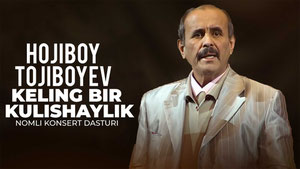 Hojiboy Tojiboyev - Keling bir kulishaylik nomli konsert dasturi