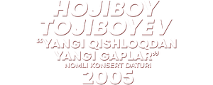 Hojiboy Tojiboyev - Yangi qishloqdan yangi gaplar nomli konsert dasturi