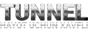 Tunnel - Hayot uchun xavfli