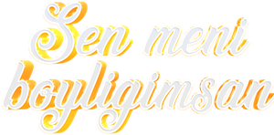 Sen meni boyligimsan