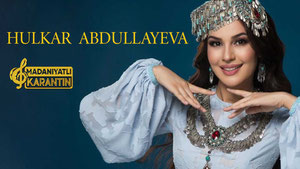 Ҳулкар Абдуллаева - Маданиятли карантин концерт дастури