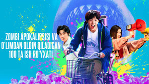 Zombi apokalipsisi va olimdan oldin qiladigan 100 ta ish royxati