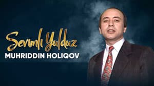 Севимли юлдуз: Муҳриддин Ҳолиқов