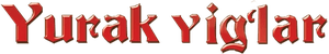 Юрак йиглар