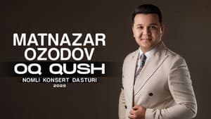 Matnazar Ozodov - Oq qush nomli konsert dasturi